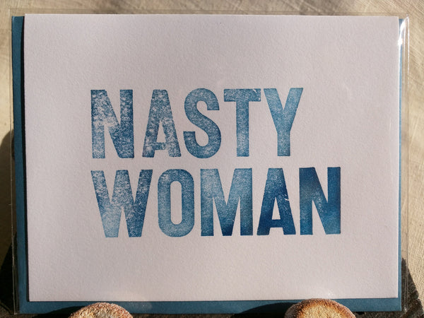 Nasty Woman letterpress card, A2 size